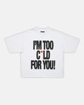 IM TOO COLD TEE WHITE - white oversized graphic tee, front view - Cold Culture