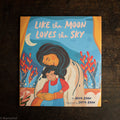 Like The Moon Loves The Sky