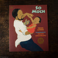 So Much
