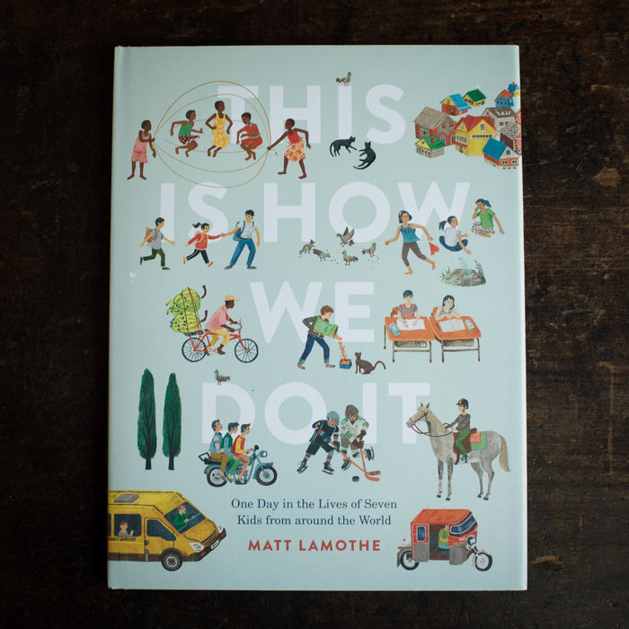 This Is How We Do It: One Day In The Lives Of Seven Kids From Around The Word