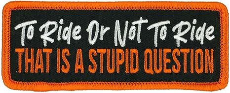 To Ride or Not To Ride Patch: To Ride or Not To Ride Patch